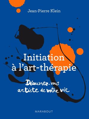 cover image of Initiation à l'art thérapie--Découvrez-vous artiste de votre vie